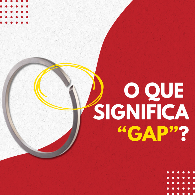 Você sabe o que significa “GAP” nos anéis de pistão?